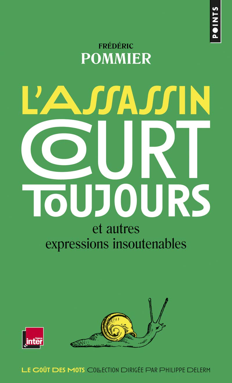 L'Assassin court toujours: Et autres expressions insoutenables 9782757852088