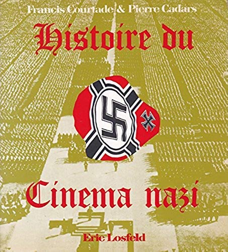 Histoire du cinéma nazi - Francis Courtade & Pierre Cadars - Éditions Eric Losfeld, Le Terrain Vague