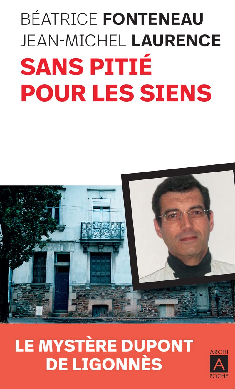 Sans pitié pour les siens - Le mystère Dupont de Ligonnèse 9782377350643