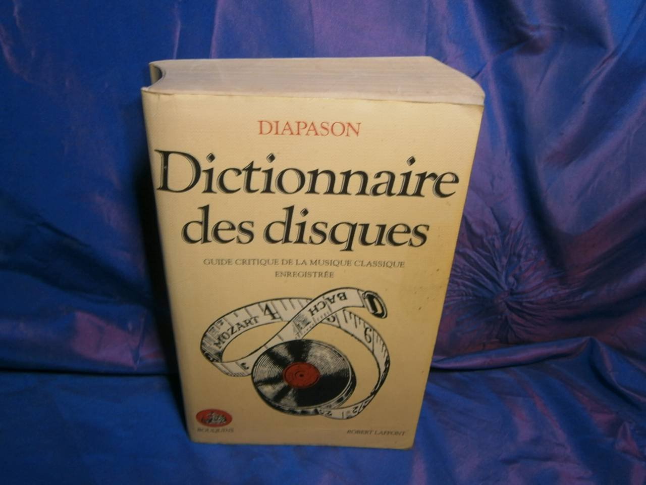 Dictionnaire des disques / guide critique de la musique classique enregistree 9782221502334