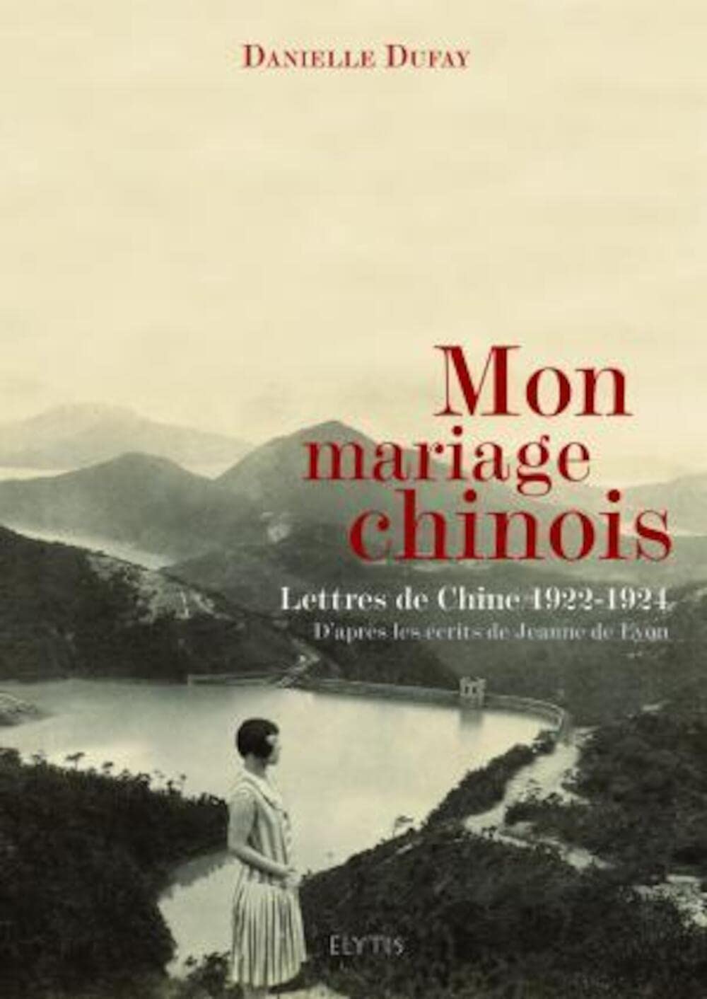 Mon mariage chinois: Lettres de Chine, 1922-1924 9782914659390