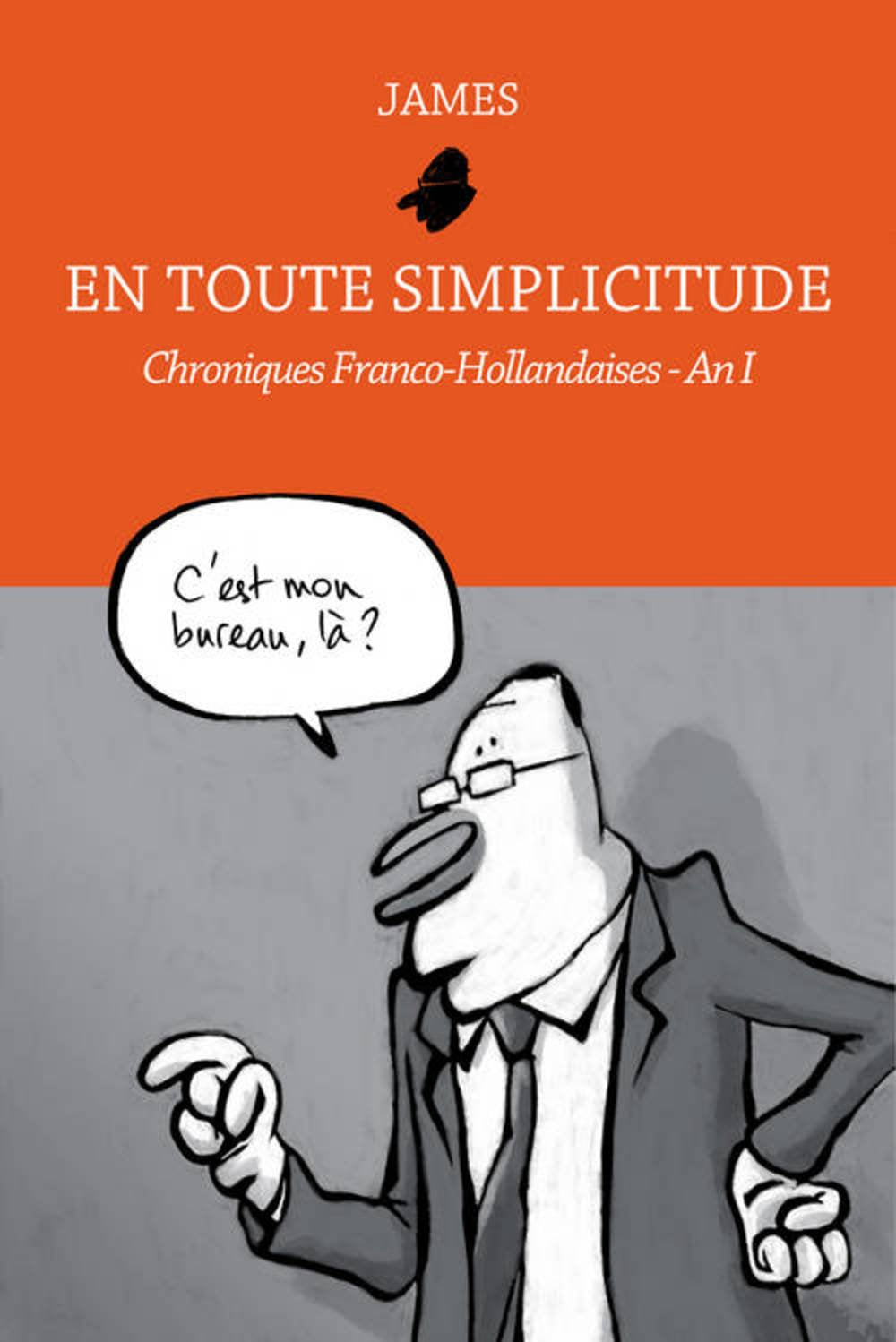 En toute simplicitude - Chroniques Franco-Hollandaises - An I (02) 9782352121015