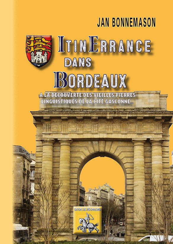 ItinErrance dans Bordeaux à la découverte des vieilles pierres linguistiques de la cité gasconne 9782824003870