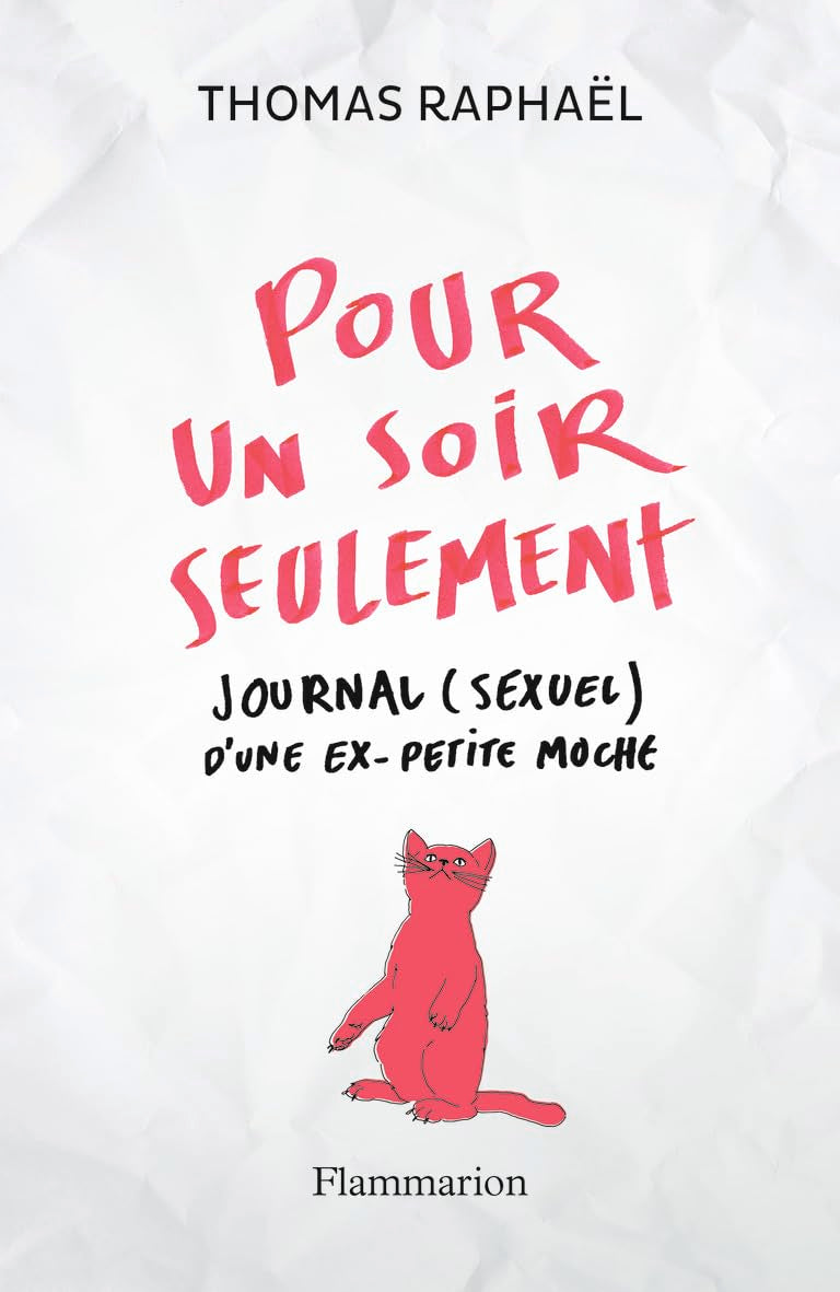 Pour un soir seulement: Journal (sexuel) d'un ex-petite moche 9782081361775