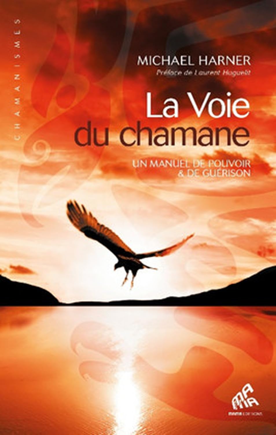 La Voie du chamane
Un manuel de pouvoir & de guérison 9782845940475