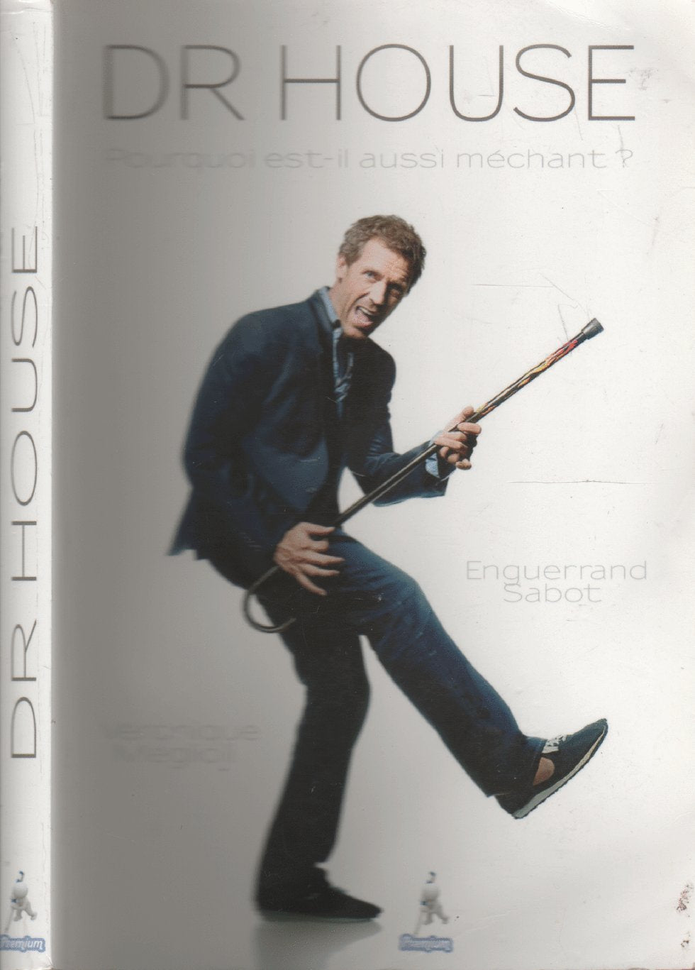 Dr House : Pourquoi est-il aussi méchant ? 9782356360793