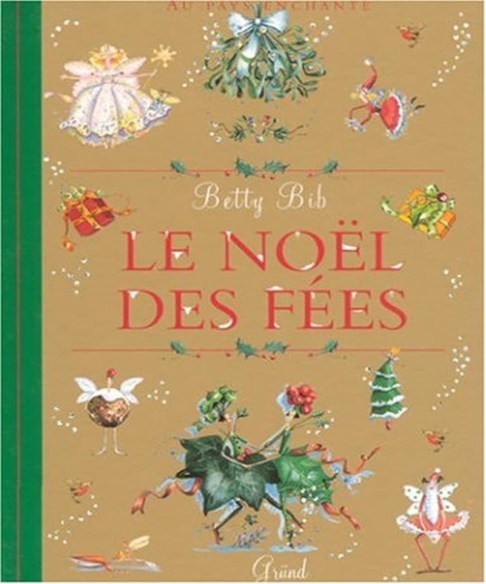 Le Noël des fées: Partagez la magie de la saison préférée des fées 9782700014747