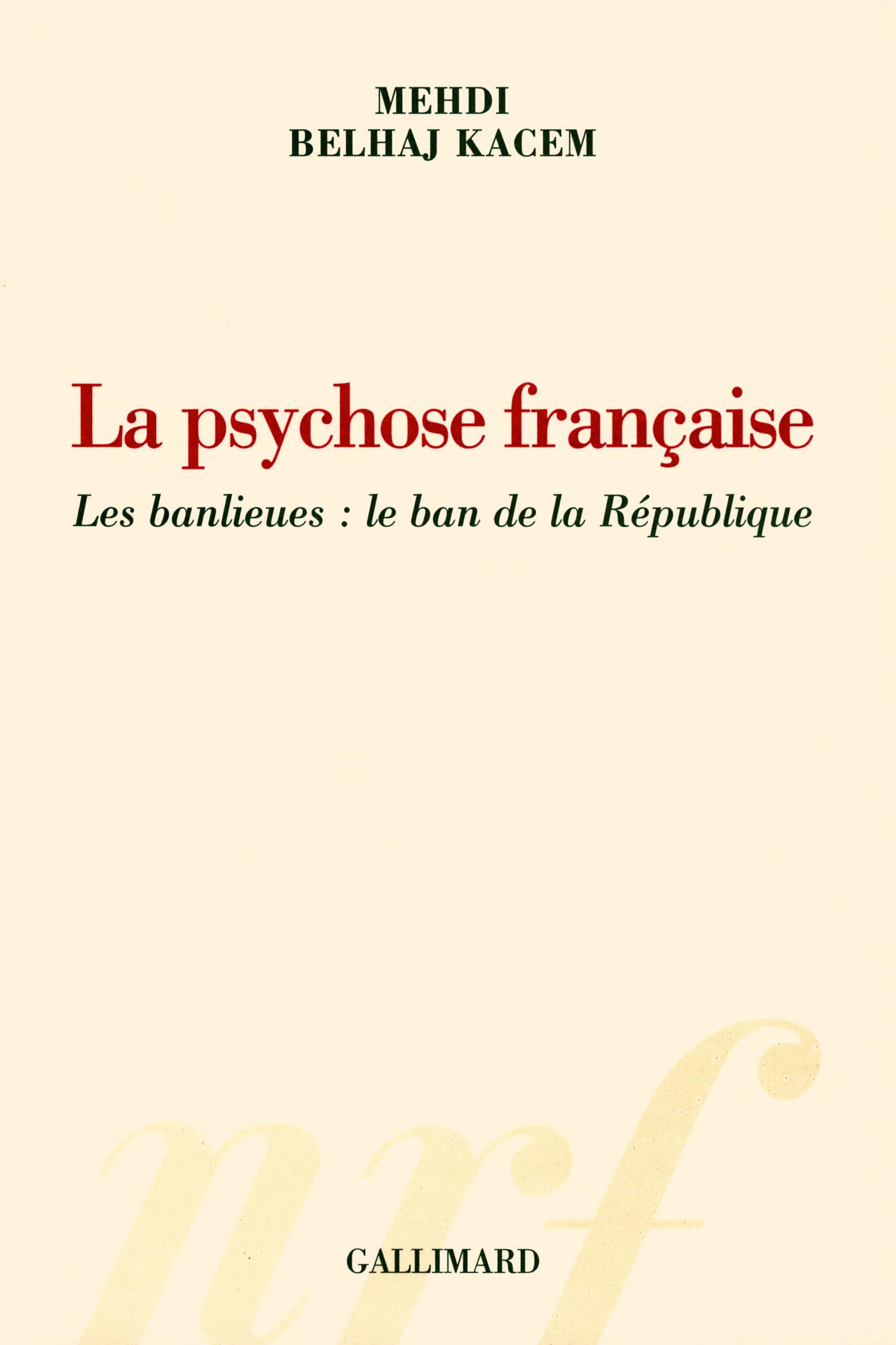 La psychose française: Les banlieues : le ban de la République 9782070780655