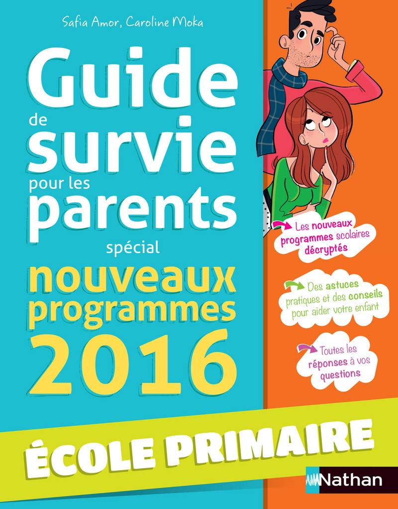 Guide de survie pour les parents - école: Spécial nouveaux programmes 2016 9782091894614