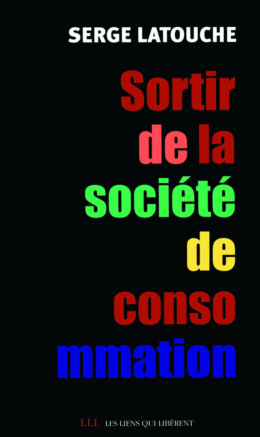 Sortir de la société de consommation: Voix et voies de la décroissance 9782918597209