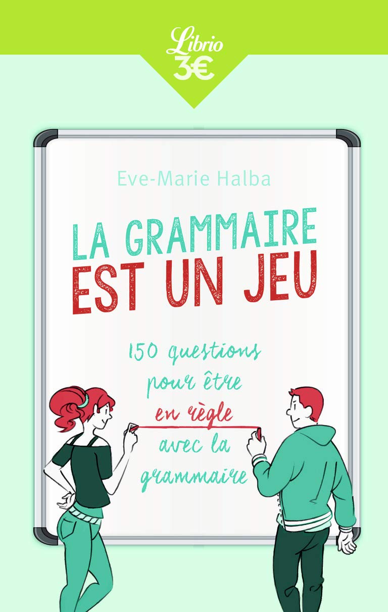 La grammaire est un jeu: 150 questions pour être en règle avec la grammaire 9782290159330