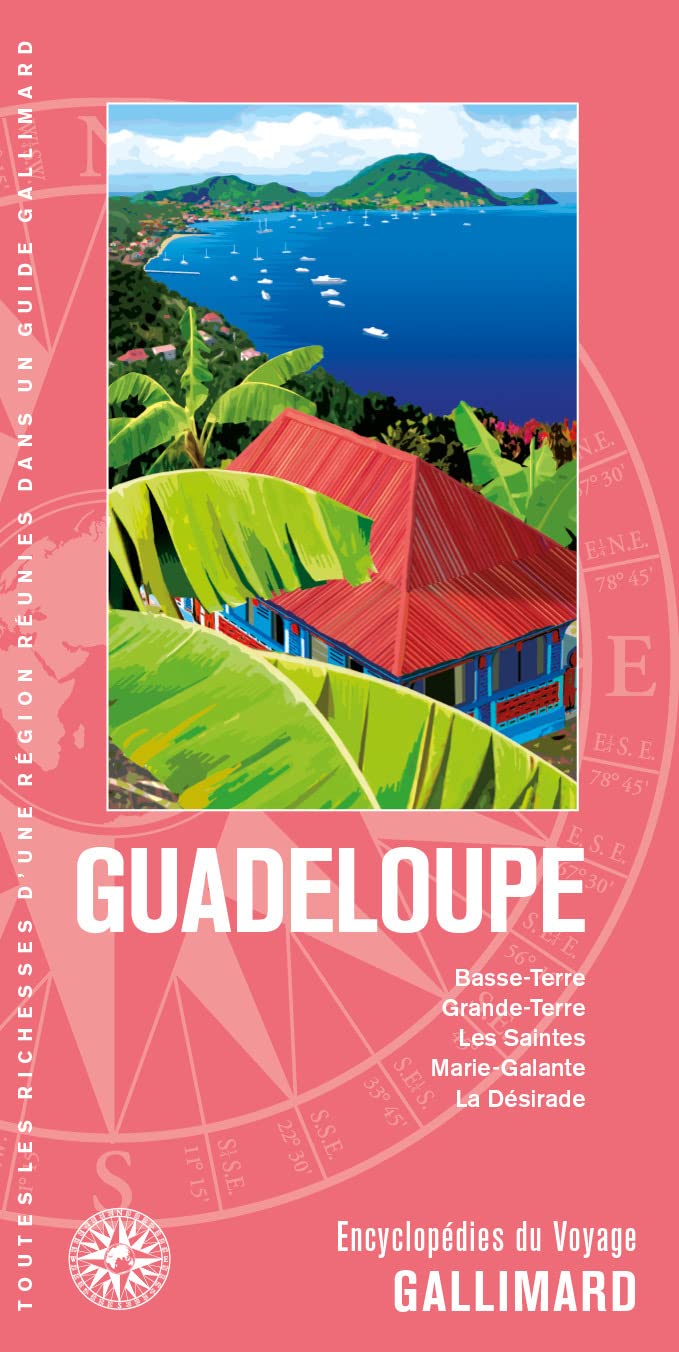 GUADELOUPE: BASSE-TERRE, GRANDE-TERRE, LES SAINTES, MARIE-GALANTE, LA DESIRADE 9782742463633