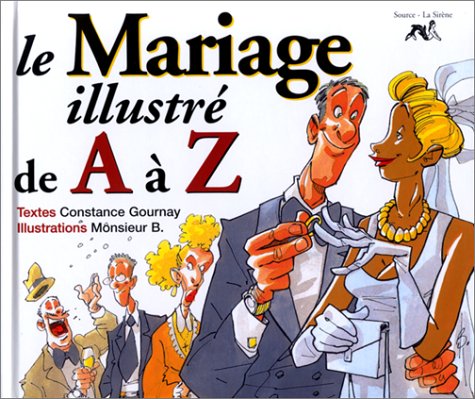 Le Mariage illustré de A à Z 9782884611718