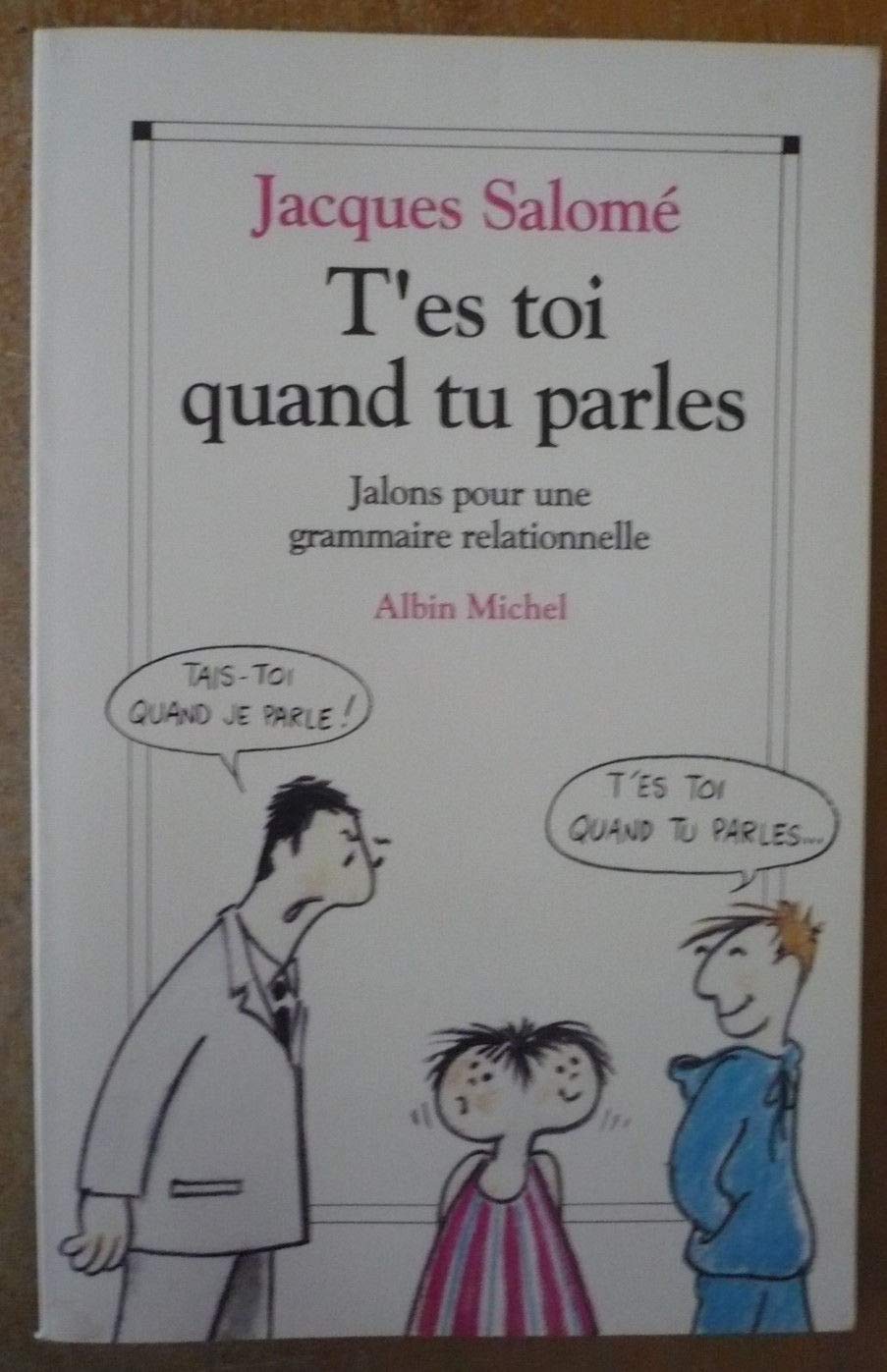 T'es-toi quand tu parles: Jalons pour une grammaire relationnelle 9782226056399