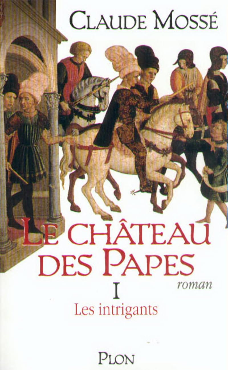 Le Château des papes, tome 1. Les Intrigants 9782259192408