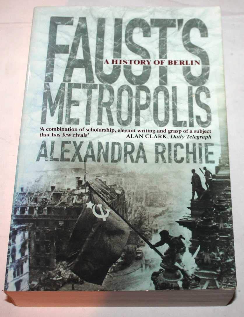 Faust’s Metropolis: A History of Berlin 9780006376880