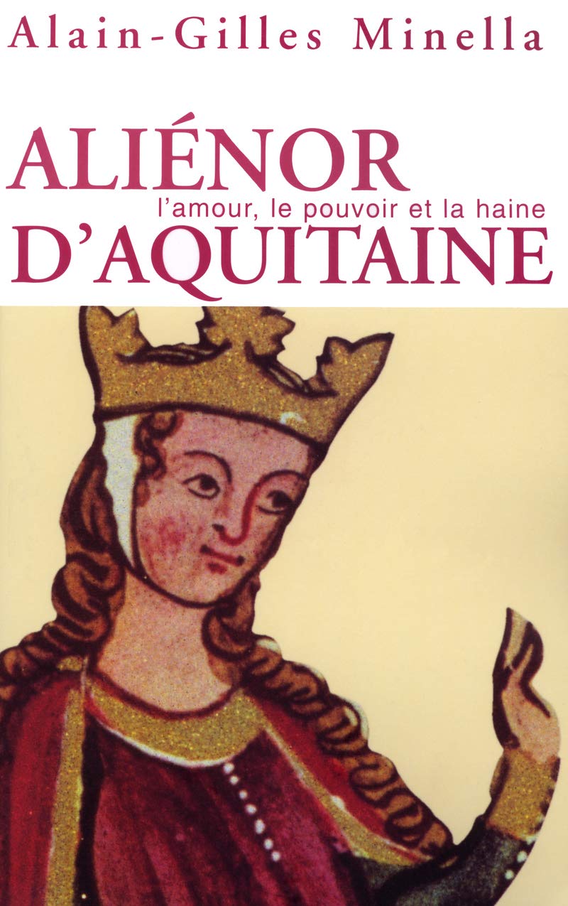 Aliénor d'Aquitaine : L'Amour, le pouvoir et la haine 9782262020538