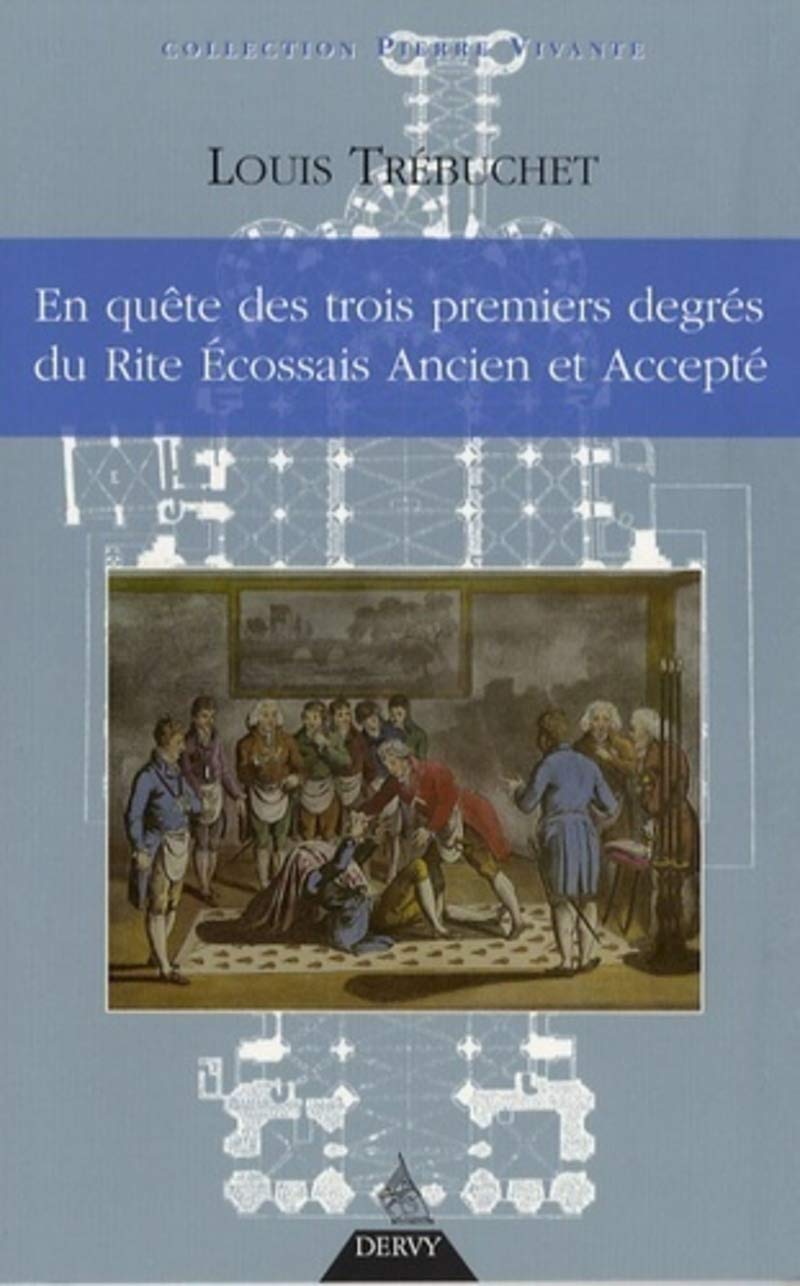 En quête des trois premiers degrés du rite écossais ancien et accepté 9782844544834
