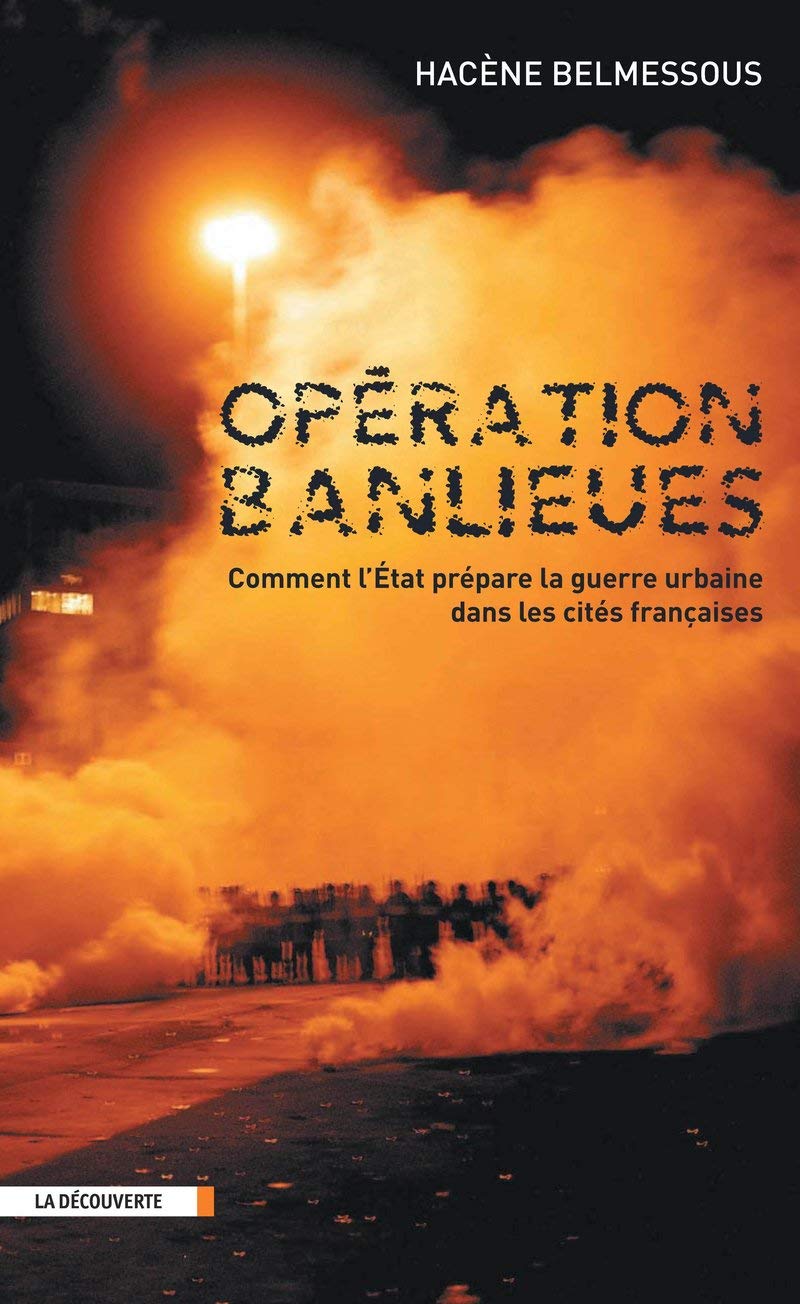 Opération banlieues: Comment l'État prépare la guerre urbaine dans les cités françaises 9782707159120