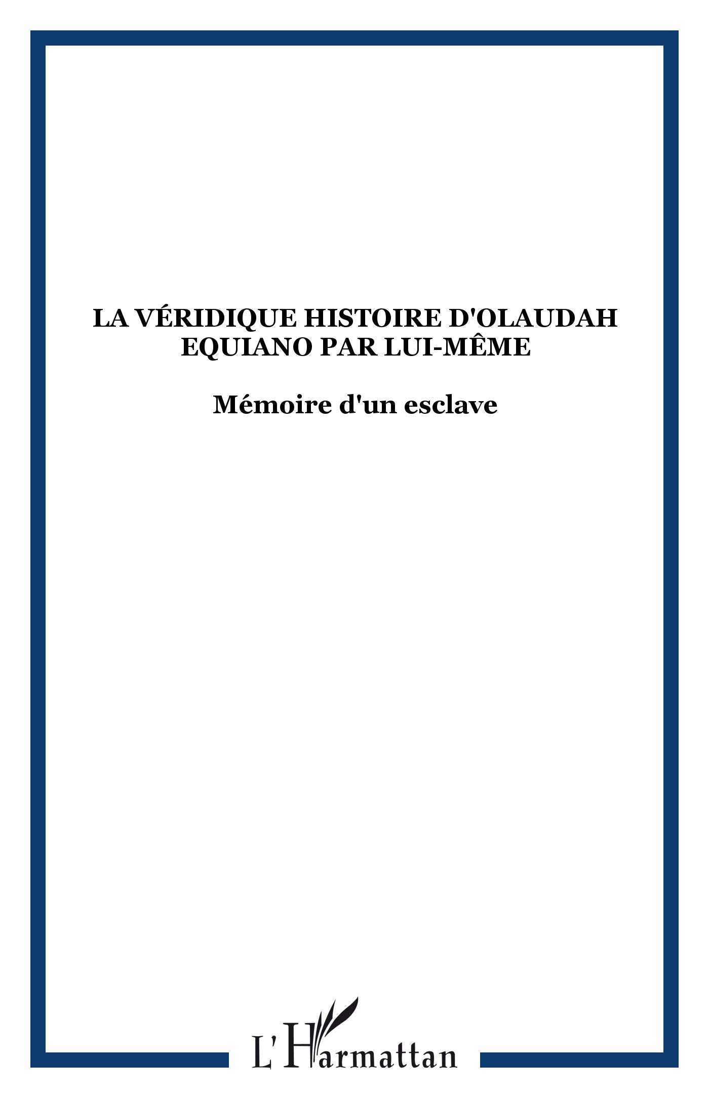 La vérique histoire par lui-même d'Olaudah Equiano, africain, esclave aux Caraïbes, homme libre 9782903033958