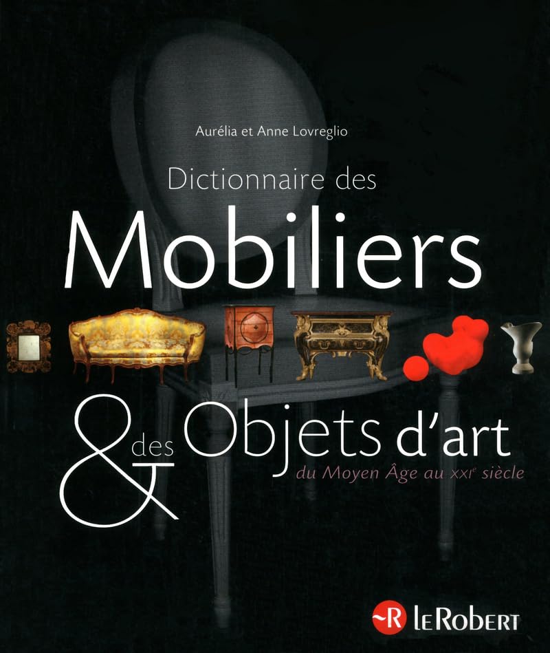 Le Dictionnaire des Mobiliers et des Objets d'art 9782849029930