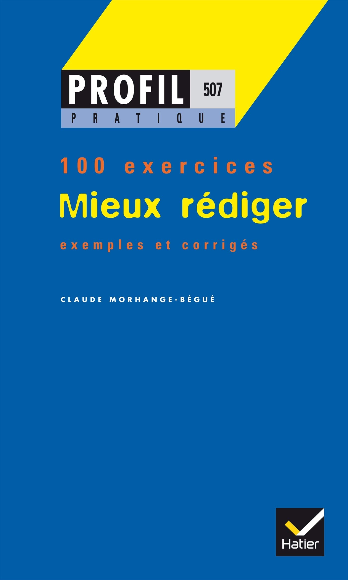Mieux rédiger - 100 exercices 9782218711565