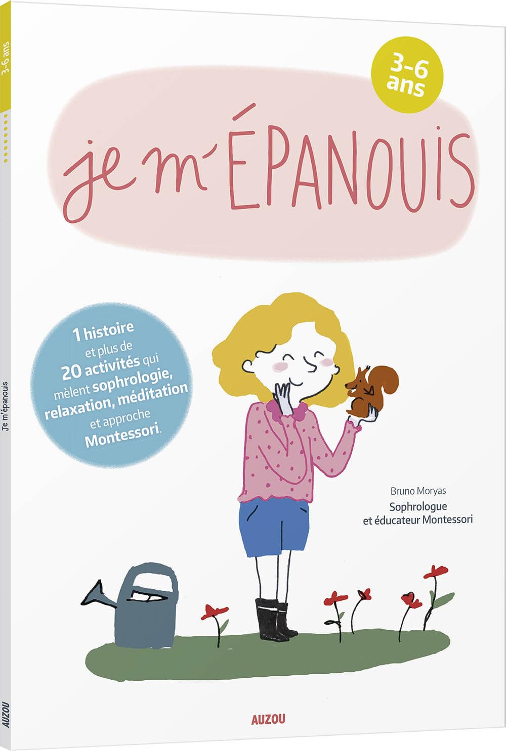 JE M'ÉPANOUIS - 3-6 ANS: AVEC MONTESSORI 9782733852163