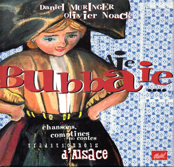 Aie Bubbaie(Chansons, Comptines Et Contes Draditionnels D'alsace) 0794881624621