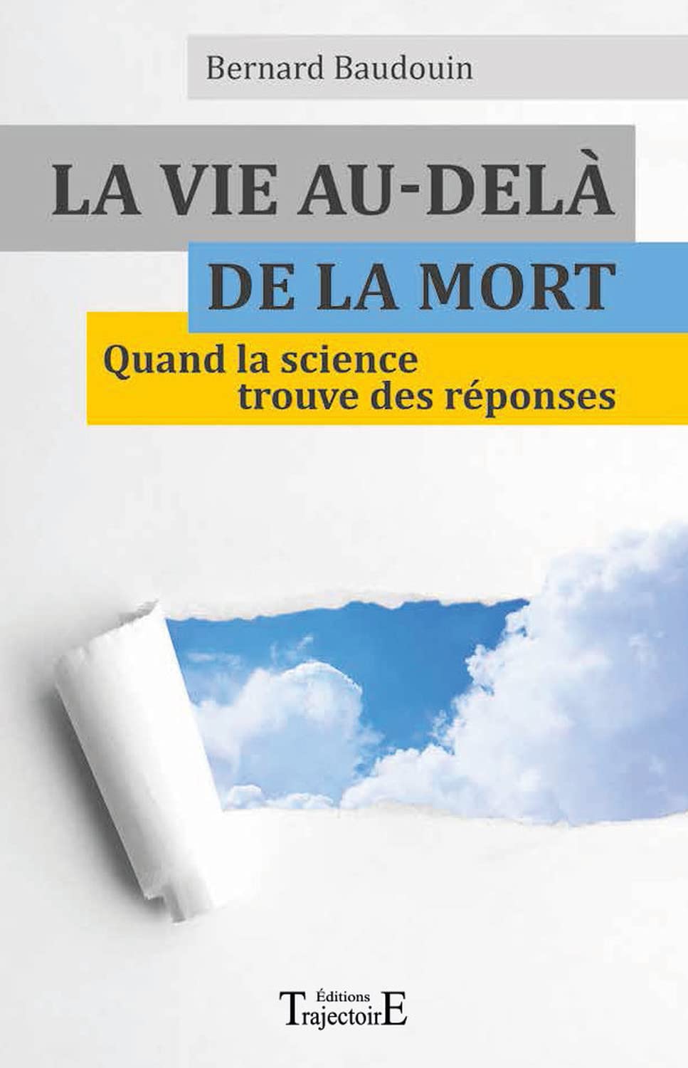 La vie au-delà de la mort - Quand la science trouve des réponses 9782841976362