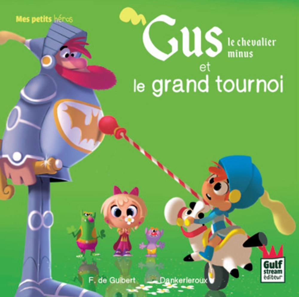 Gus le chevalier minus et le grand tournoi 9782354884703
