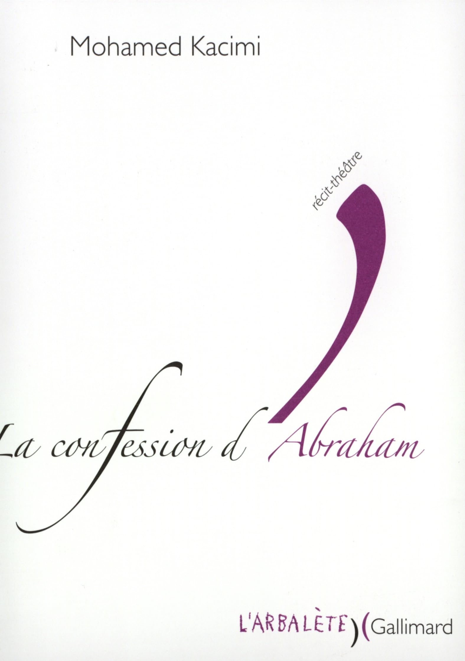 La confession d'Abraham: Récit-théâtre 9782070759507