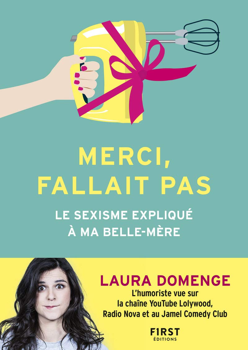 Merci, fallait pas – Le Sexisme expliqué à ma belle-mère 9782412042977