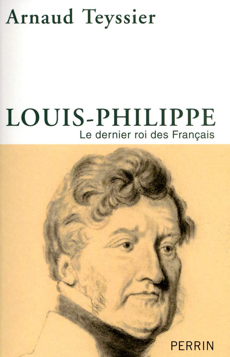 Louis-Philippe : Le dernier roi des Français 9782262032715