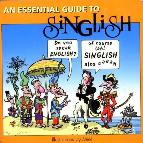 An Essential Guide to Singlish 9789810467081