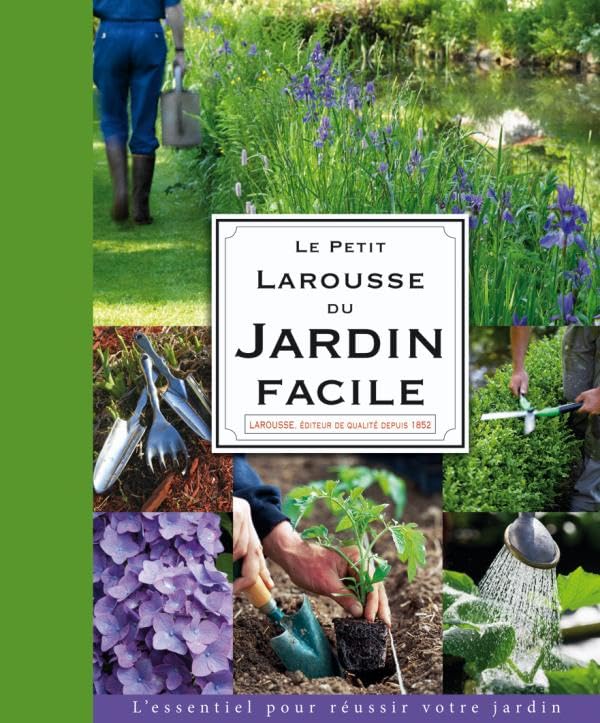 Le Petit Larousse du jardin facile 9782035851222