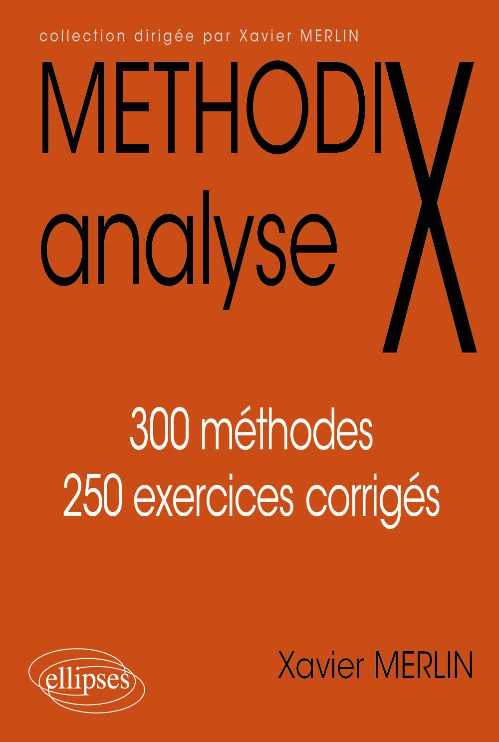 Analyse. 300 Methodes, 250 Exercices Corriges 9782729899011