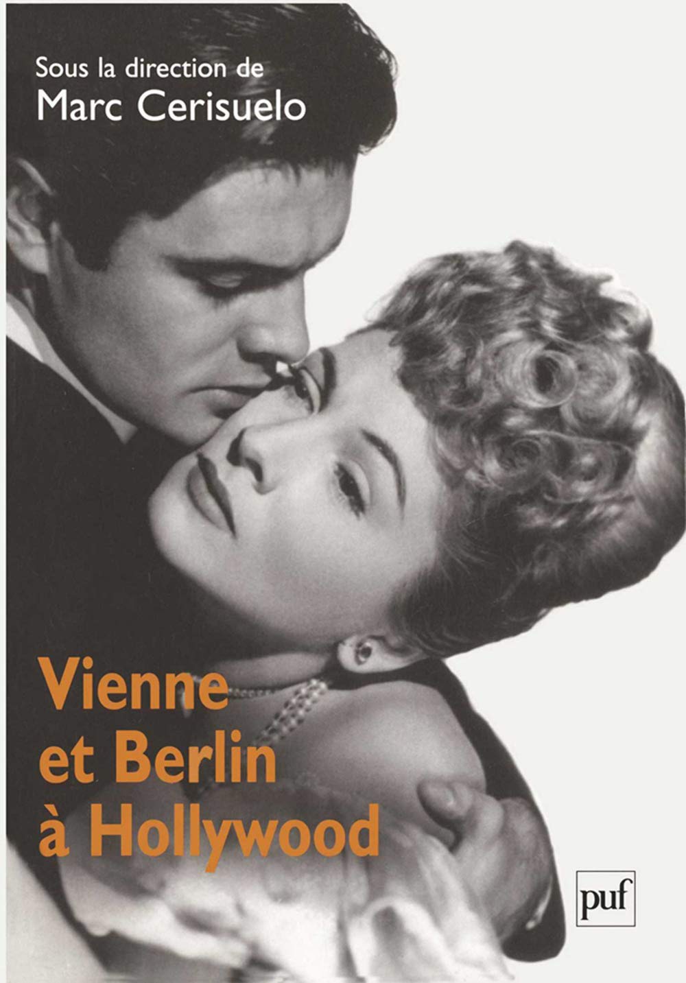 Vienne et Berlin à Hollywood: Nouvelles approches 9782130552192