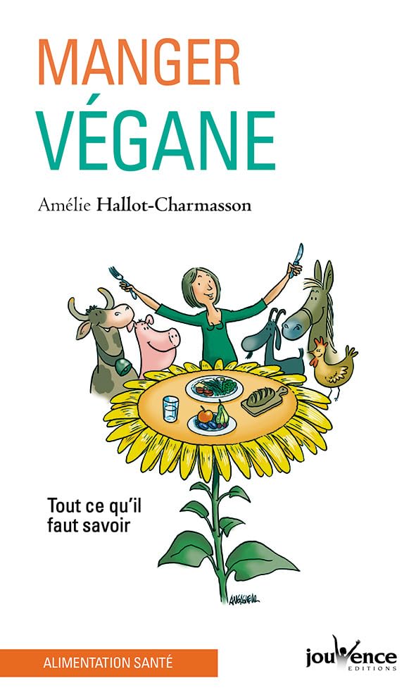 Manger végane: Tout ce qu'il faut savoir 9782889119592