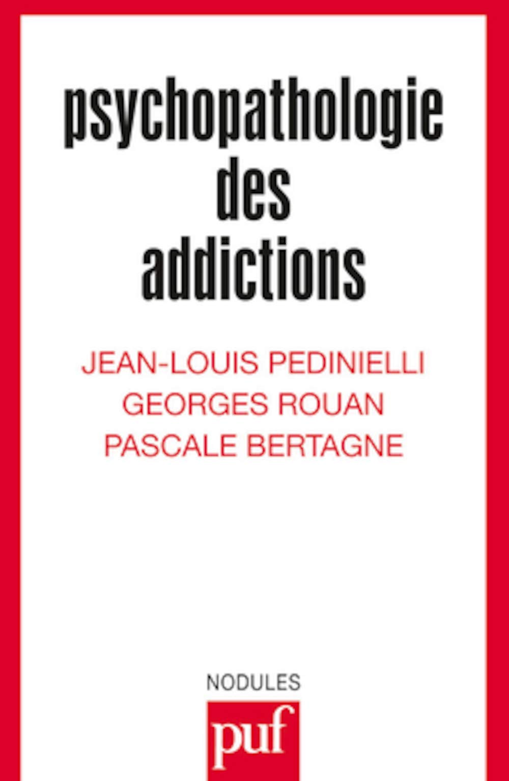 Psychopathologie des addictions, 2e édition 9782130479277