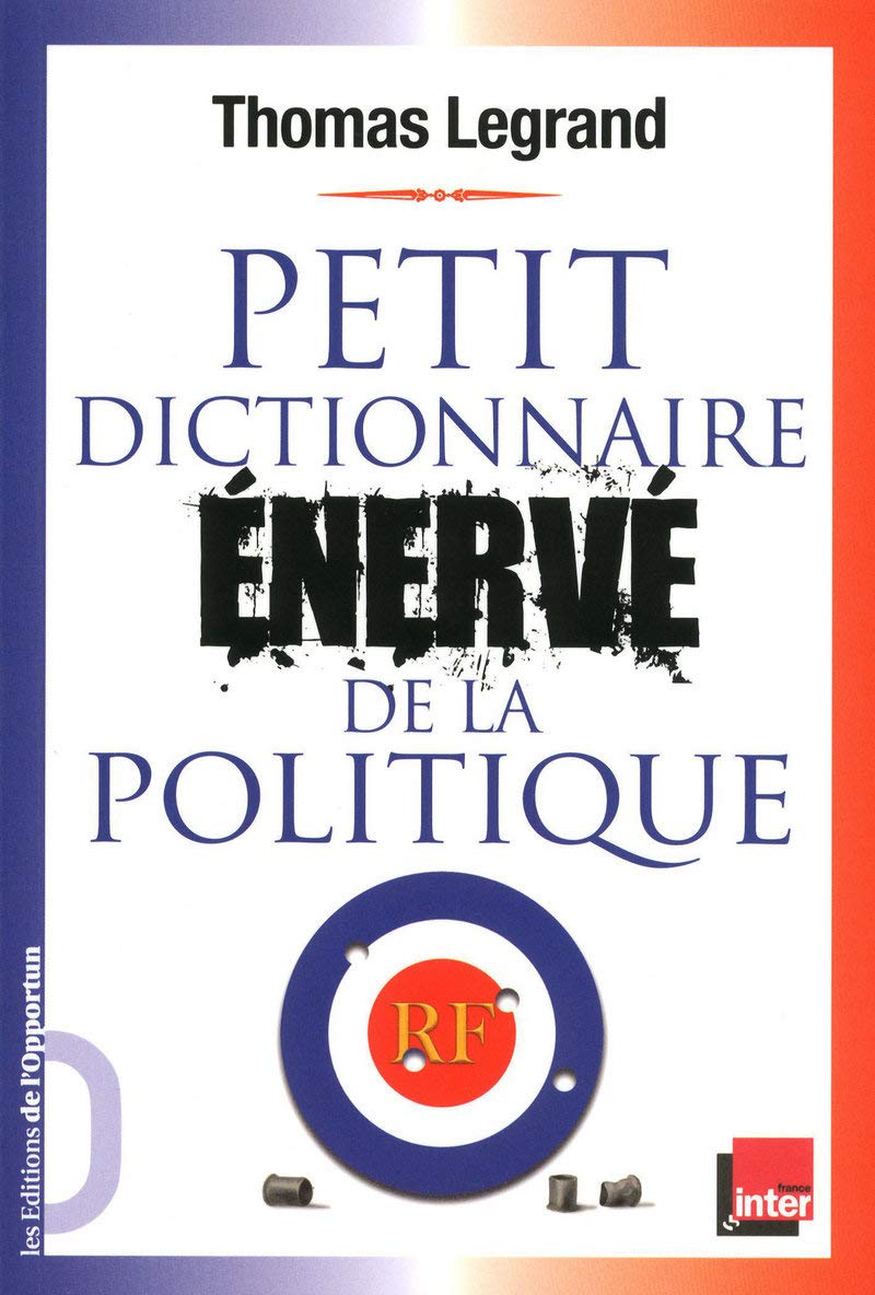 Petit dictionnaire énervé de la politique 9782360750078