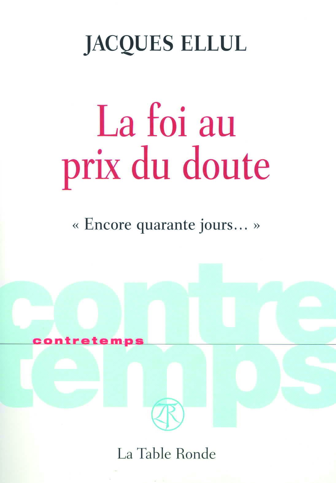 La foi au prix du doute: "Encore quarante jours..." 9782710328049