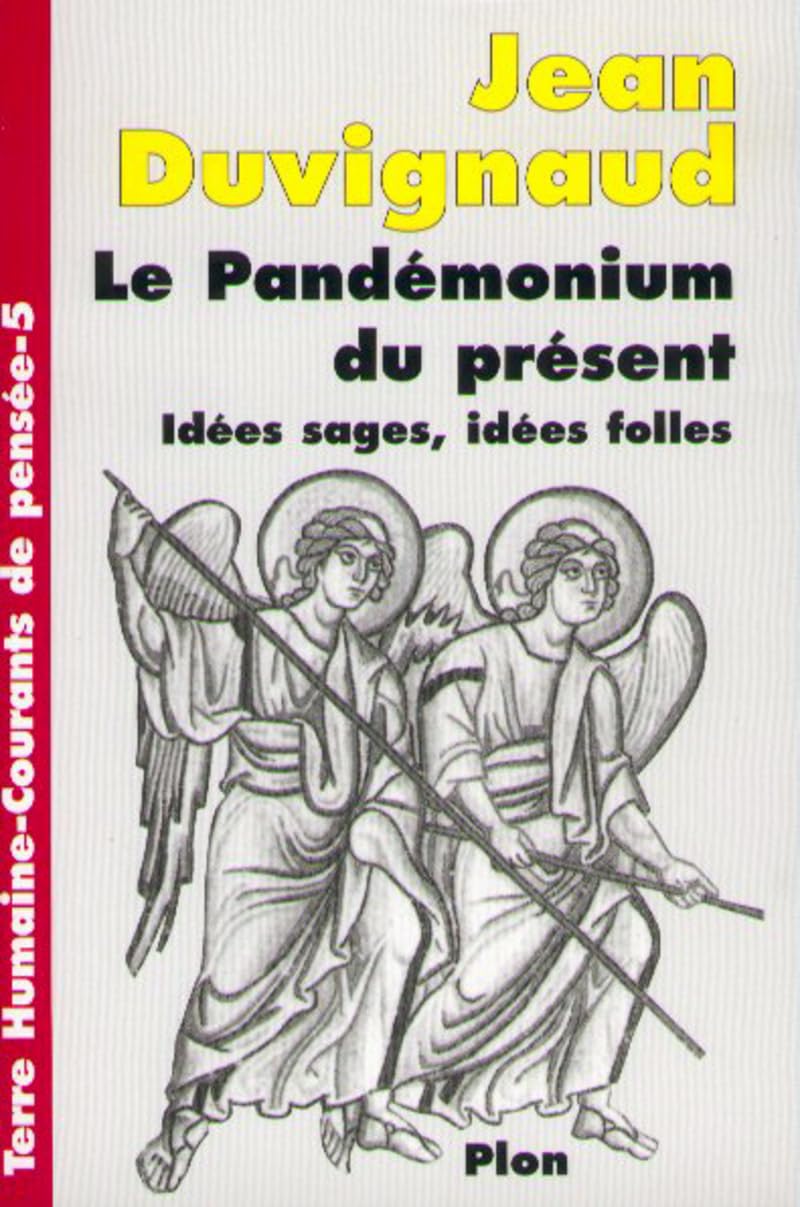 Le Pandémonium du présent. Idées sages, idées folles 9782259186445