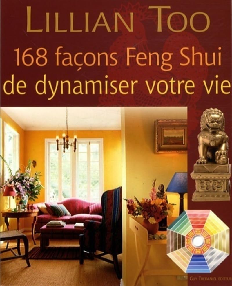 168 façons Feng Shui de dynamiser votre vie 9782844458988