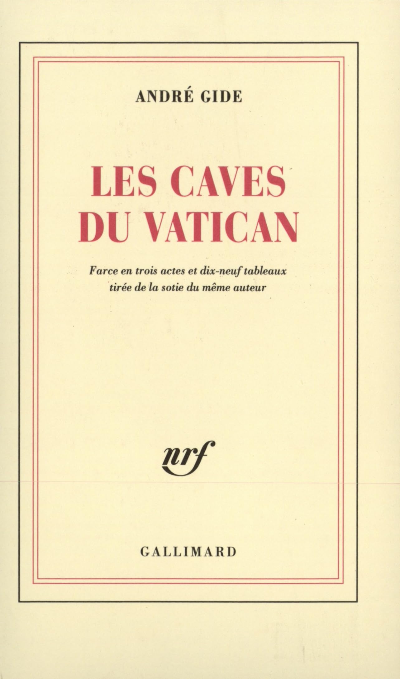 Les Caves du Vatican: Farce en trois actes et dix-neuf tableaux tirée de la sotie du même auteur 9782070227921