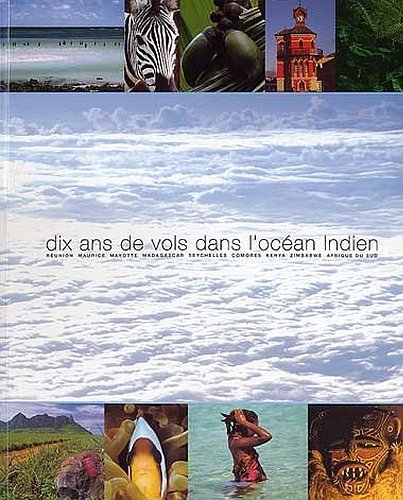Dix ans de vols dans l'Océan Indien 9782951734609