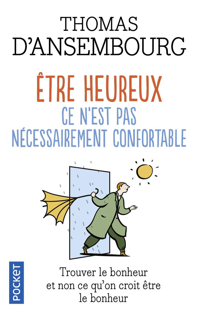 Être heureux ce n'est pas nécessairement confortable - Trouver le bonheur et non ce que l'on croit être le bonheur 9782266181259