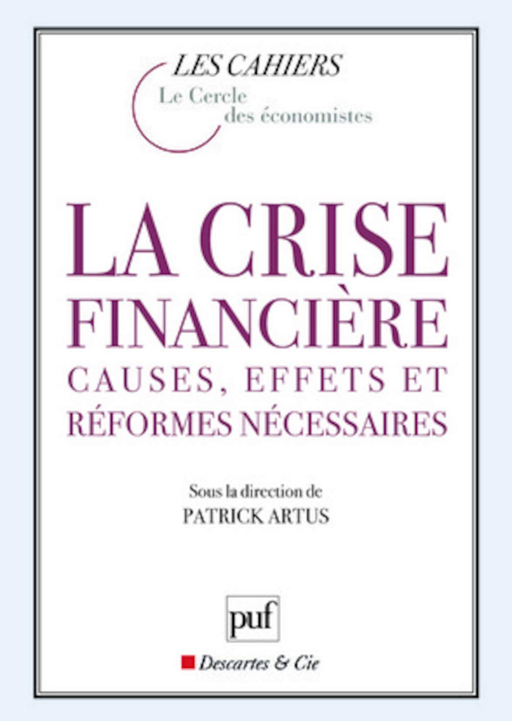 La crise financière: Causes, effets et réformes nécessaires 9782130568933
