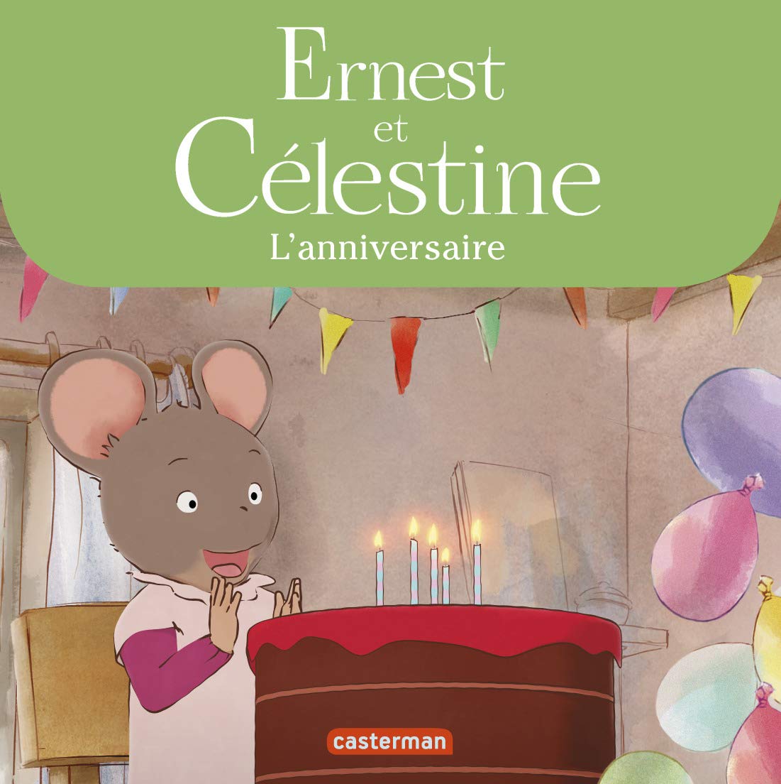 Ernest et Célestine - L'anniversaire de Célestine: Les albums de la série animée 9782203161641