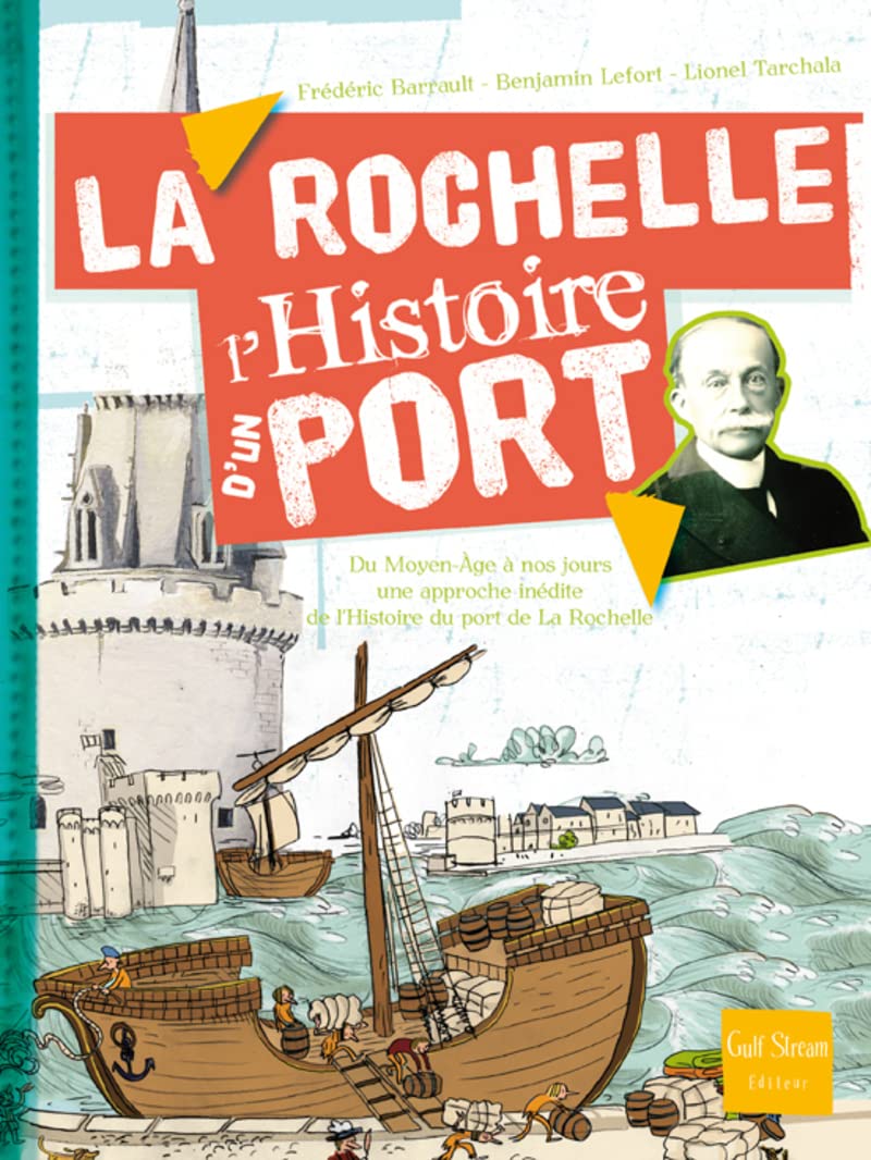 La Rochelle - L'histoire d'un port 9782354880729