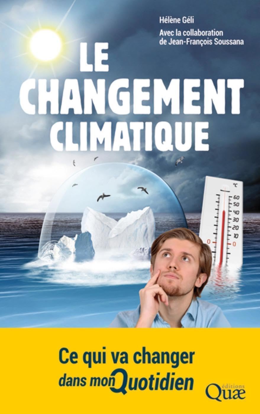 Le changement climatique: Ce qui va changer dans mon quotidien. 9782759223671